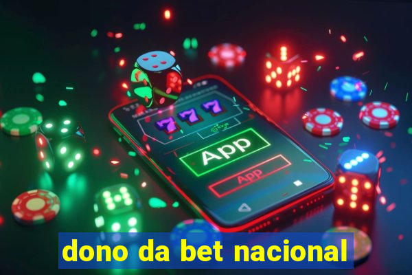 dono da bet nacional